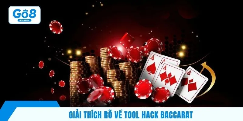 Giải thích rõ về tool hack baccarat 